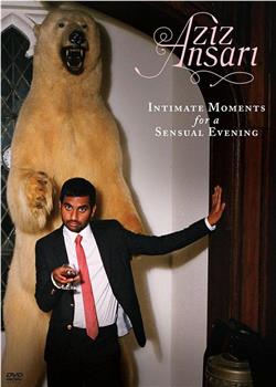 Aziz Ansari: Intimate Moments for a Sensual Evening观看