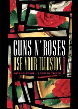 Guns N' Roses: Use Your Illusion I观看