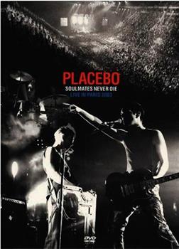 Placebo: Soulmates Never Die - Live in Paris 2003观看