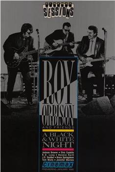 Roy Orbison and Friends: Black & White Night观看