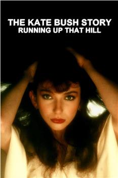 The Kate Bush Story: Running Up That Hill观看