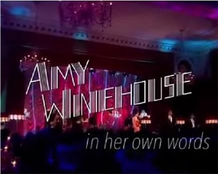 Amy Winehouse In Her Own Words观看