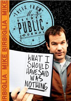 Mike Birbiglia: What I Should Have Said Was Nothing观看