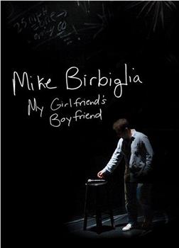 Mike Birbiglia: My Girlfriend's Boyfriend观看