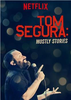 Tom Segura: Mostly Stories观看