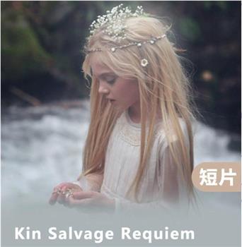 Kin Salvage Requiem观看