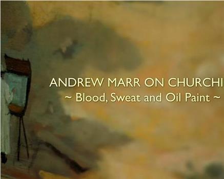 Andrew Marr on Churchill: Blood, Sweat and Oil Paint观看