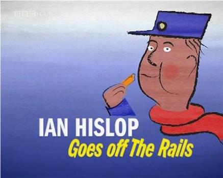 Ian Hislop Goes off the Rails观看