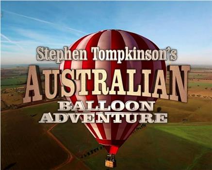 Stephen Tompkinson热气球澳洲历险记观看
