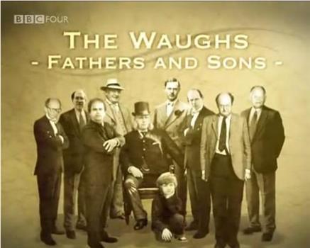 Fathers and Sons: The Waughs观看