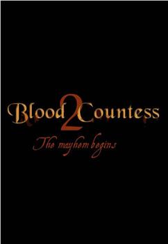 Blood Countess 2: The Mayhem Begins观看