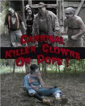 Cannibal Killer Clowns On Dope观看