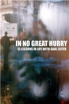 In no great hurry: 13 Lessons in Life with Saul Leiter观看