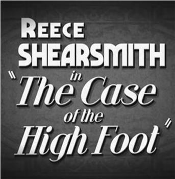 The Case of the High Foot观看