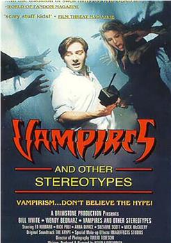 Vampires and Other Stereotypes观看