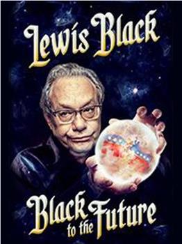 Lewis Black: Black to the Future观看