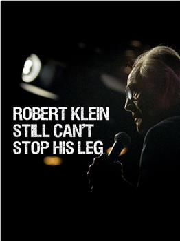 Robert Klein Still Can't Stop His Leg观看