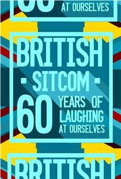 British Sitcom: 60 Years of Laughing at Ourselves观看