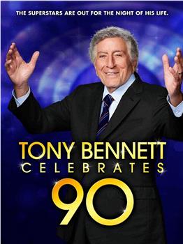 Tony Bennett Celebrates 90: The Best Is Yet to Come观看