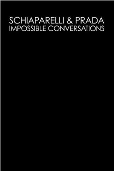 Schiaparelli & Prada: Impossible Conversations观看