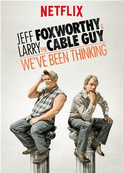 Jeff Foxworthy & Larry the Cable Guy: We've Been Thinking观看