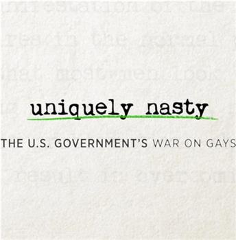 Uniquely Nasty: The U.S. Government's War on Gays观看