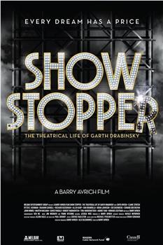 Show Stopper: The Theatrical Life of Garth Drabinsky观看
