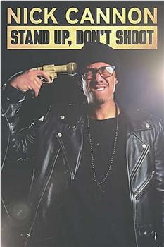 Nick Cannon: Stand Up Don't Shoot!观看