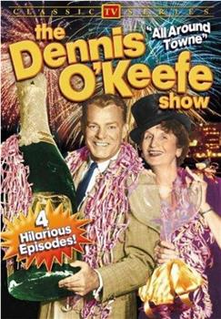 The Dennis O'Keefe Show观看