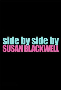 Side by Side by Susan Blackwell观看