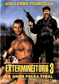 Extermineitors III: La gran pelea final观看