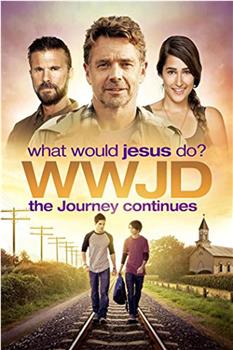 WWJD What Would Jesus Do? The Journey Continues观看