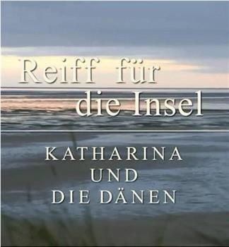Reiff für die Insel - Katharina und die Dänen观看