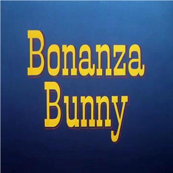 Bonanza Bunny观看
