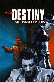 The Destiny of Marty Fine观看