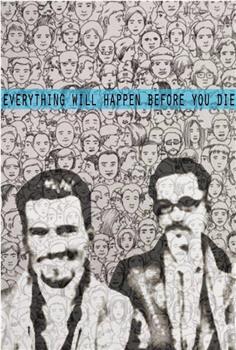 Everything Will Happen Before You Die观看