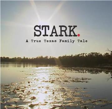 Stark - A True Texas Family Tale观看