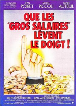 Que les gros salaires lèvent le doigt!观看