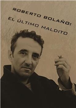 Roberto Bolaño: el último maldito观看