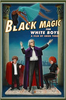 Black Magic for White Boys观看