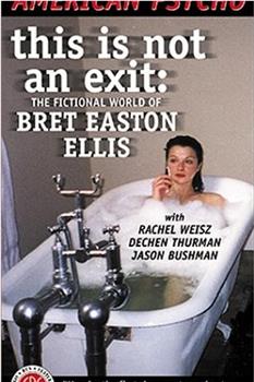This Is Not an Exit: The Fictional World of Bret Easton Elli观看