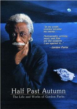 Half Past Autumn: The Life and Works of Gordon Parks观看
