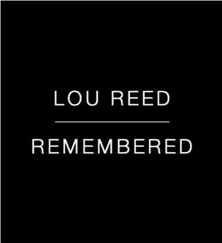 Lou Reed Remembered观看
