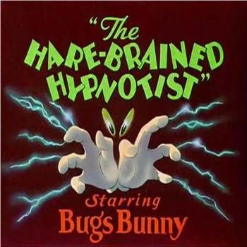 The Hare-Brained Hypnotist观看