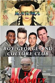 Boy George and Culture Club: Karma to Calamity观看