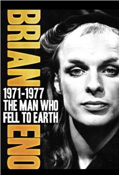 Brian Eno - 1971-1977: The Man Who Fell to Earth观看