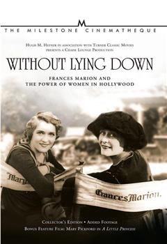Without Lying Down: Frances Marion and the Power of Women in Hollywood观看