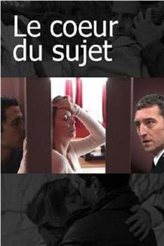 Le coeur du sujet观看