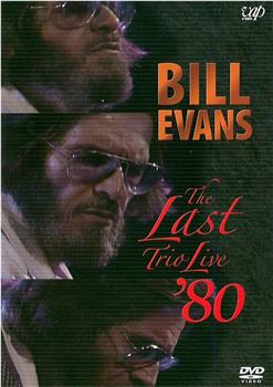 Bill Evans - The Last Trio Live '80观看