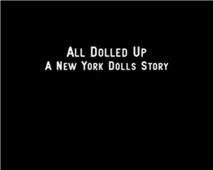 All Dolled Up: A New York Dolls Story观看